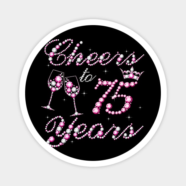 Cheers To 75 Years 1957 75th Birthday Queen Pink Diamond Magnet by Cortes1